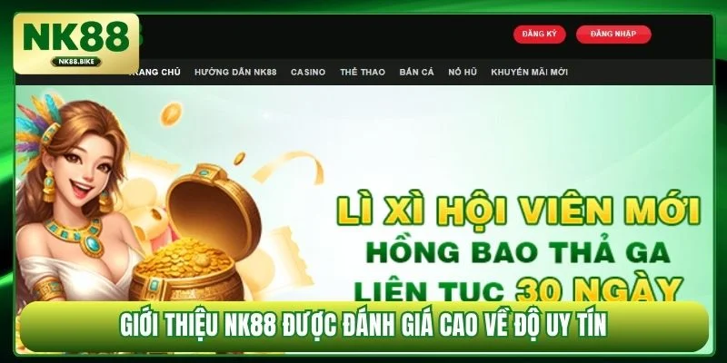 Giới thiệu NK88 được đánh giá cao về độ uy tín